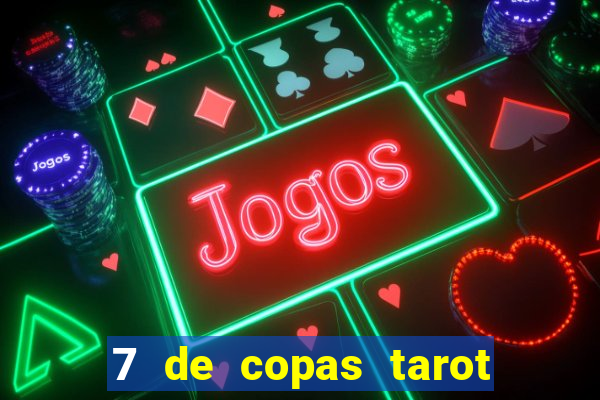 7 de copas tarot significado amor